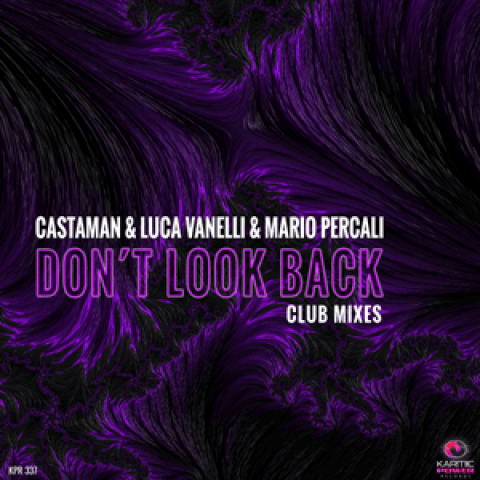 KPR 337 Castaman & Luca Vanelli & Mario Percali - Don't Look Back